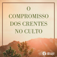 O compromisso do crente nos cultos