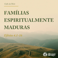 Famílias Espiritualmente Maduras