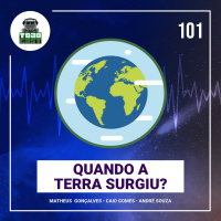 101 — Quando a Terra Surgiu?