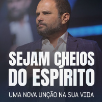 #557 - Sejam cheios do Espírito - Uma nova unção na sua vida | JB Carvalho
