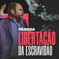 #416 - Páscoa - Libertação da Escravidão - O Poder de Deus Liberado uma Vida Vitoriosa - JB Carvalho