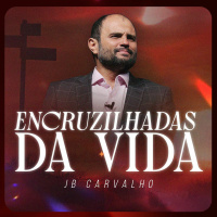 #293 - Encruzilhadas da Vida - JB Carvalho