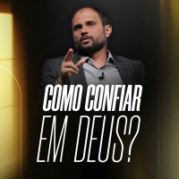 #294 - Como confiar em Deus - JB Carvalho