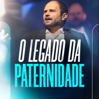 #330 - O Legado da paternidade - Criando reis - JB Carvalho