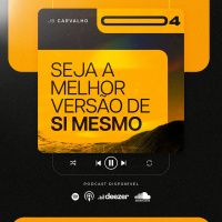#004 - Seja a Melhor Versão de Si mesmo - Promessas Nossas de cada dia - JB Carvalho