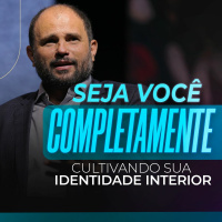 #447 - Seja Você Completamente - Cultivando sua Identidade Interior - JB Carvalho