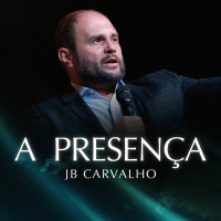 #249 - A Presença - JB Carvalho