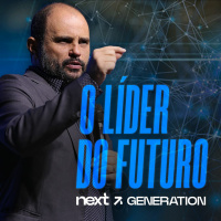 #428 - O Líder do Futuro - Next Generation - JB Carvalho