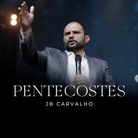 #195 - Pentecostes - JB Carvalho