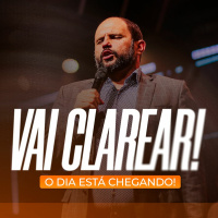 #472 - Vai Clarear! - O Dia está Chegando! - JB Carvalho