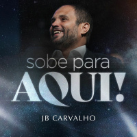 #273 - Sobe para Aqui! - JB Carvalho