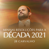 #259 - Minhas Resoluções para o Século 2021 - JB Carvalho