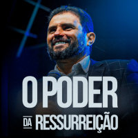 #583 - O Poder da Ressurreição - O dia que o mundo começou outra vez | JB Carvalho