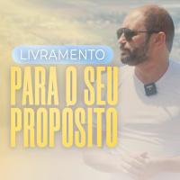 #441 - Livramento para o seu Propósito - Nazaré: A Perda da Desonra - JB Carvalho