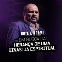 #532 - Rute e Noemi - Em busca da herança de uma dinastia espiritual | JB Carvalho