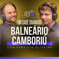 Um Case Chamado Balneário Camboriú - Fabricio Oliveira - JBcast - #06