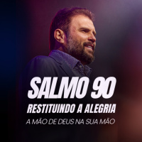 #595 - Salmo 90 - Restituindo a Alegria - A mão de Deus na sua mão | JB Carvalho