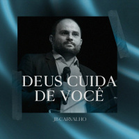 #242 - Deus Cuida de Você - JB Carvalho