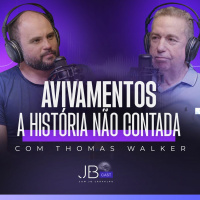 Avivamentos - A História não Contada - Conversa com Thomas Walker - JB Cast #15