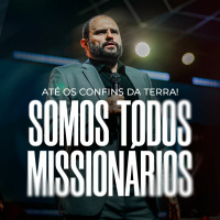 #474 - Até os Confins da Terra! - Somos Todos Missionários - JB Carvalho