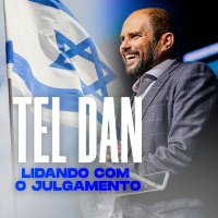 #435 - Tel Dan - Lidando com o Julgamento - Recorrendo a Instância do Céu - JB Carvalho