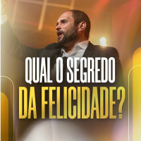 #304 - Qual o Segredo da Felicidade? - JB Carvalho