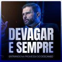 #574 - Devagar e Sempre - Entrando na Promessa do Descanso | JB Carvalho