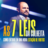 #407 - As 7 leis da colheita - Como entrar em uma nova estação de frutos - JB Carvalho