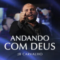 #256 - Andando com Deus - JB Carvalho