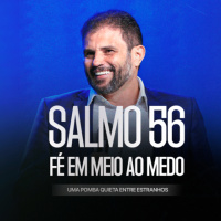 #593 - SALMO 56 – FÉ EM MEIO AO MEDO - Uma Pomba Quieta entre Estranhos | JB Carvalho