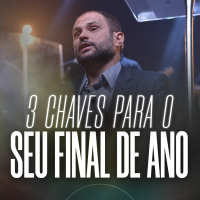 #299 - 3 Chaves para o seu final de Ano - JB Carvalho