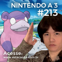 Nintendo a 3 #213 - Galarian Slowbro e os jogos que Sakurai anda jogando