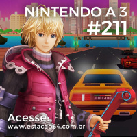 Nintendo a 3 #211 - Futuro de Xenoblade e jogos baseados no Brasil