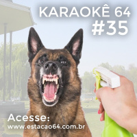 Karaokê 64 #35 - Comentários entre 29/08 e 04/09