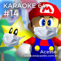 Karaokê 64 #14 - Comentários entre 05/04 e 10/04