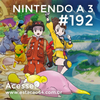 Nintendo a 3 #192 - Pokémon Mystery Dungeon DX e DLCs de Sword e Shield