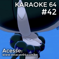 Karaokê 64 #42 - Comentários entre 17/10 e 24/10