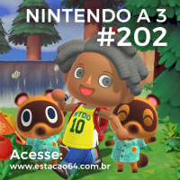 Nintendo a 3 #202 - Indie world e Primeiras Impressões de Animal Crossing: New Horizons