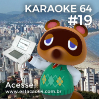 Karaokê 64 #19 - Comentários entre 09/05 e 15/05