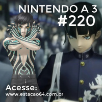 Nintendo a 3 #220 - Finalmente o Nintendo Direct... Mini?