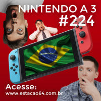 Nintendo a 3 #224 - Nintendo Switch oficialmente no Brasil: o que isso (realmente) significa?