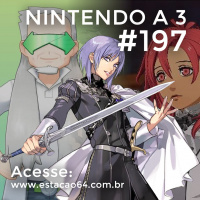 Nintendo a 3 #197 - Impressões de Fire Emblem Three Houses: Cindered Shadows e Pokémon HOME