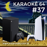 Karaokê 64 #37 - Comentários entre 12/09 e 18/09