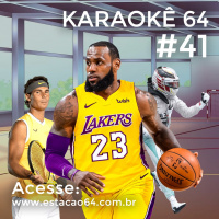 Karaokê 64 #41 - Comentários entre 10/10 e 16/10