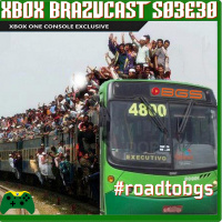 Xbox Brazucast S03E30 – Road to #BGS2018