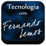 Tecnologia Com Fernando Lemos - Podcast