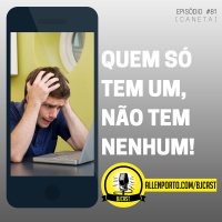 81 [Caneta] Quem só tem um, não tem nenhum!