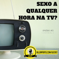 72 [Jornal] Sexo a qualquer hora na TV?