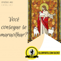 82 [Bíblia] Você consegue se maravilhar?