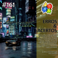 Jogando Papo Nº 161 – Cyberbug 2077